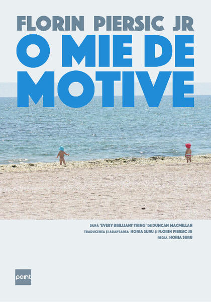 O mie de motive, regia Horia Suru, Foto: Afis spectacol