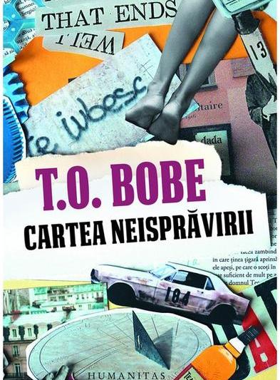 ​​Cartea neisprăvirii, de T.O. Bobe, Foto: Humanitas