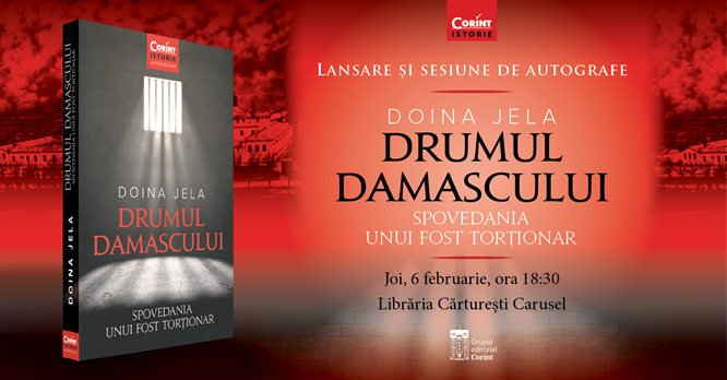 Drumul Damascului. Spovedania unui fost torționar, de Doina Jela, Foto: Editura Corint