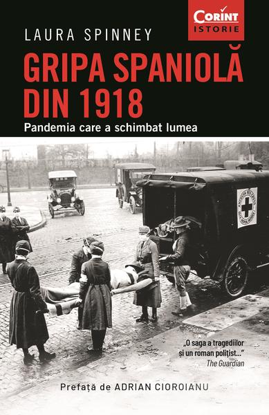 Gripa spaniola din 1918. Pandemia care a schimbat lumea, de Laura Spinney, Foto: Editura Corint