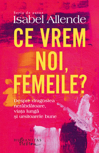 Ce vrem noi, femeile? de Isabel Allende, Foto: Humanitas