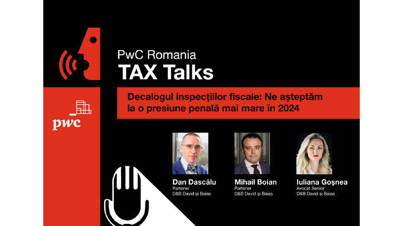 Decalogul inspecțiilor fiscale, Foto: PwC România