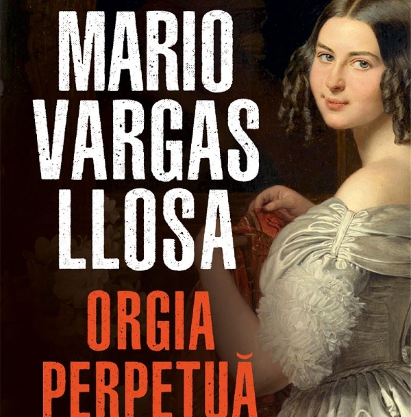 Orgia perpetua. Flaubert si Madame Bovary - Mario Vargas Llosa