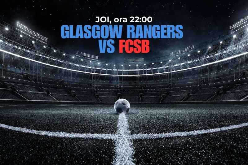 [P] Glasgow Rangers vs FCSB: prezentare și cote la pariuri