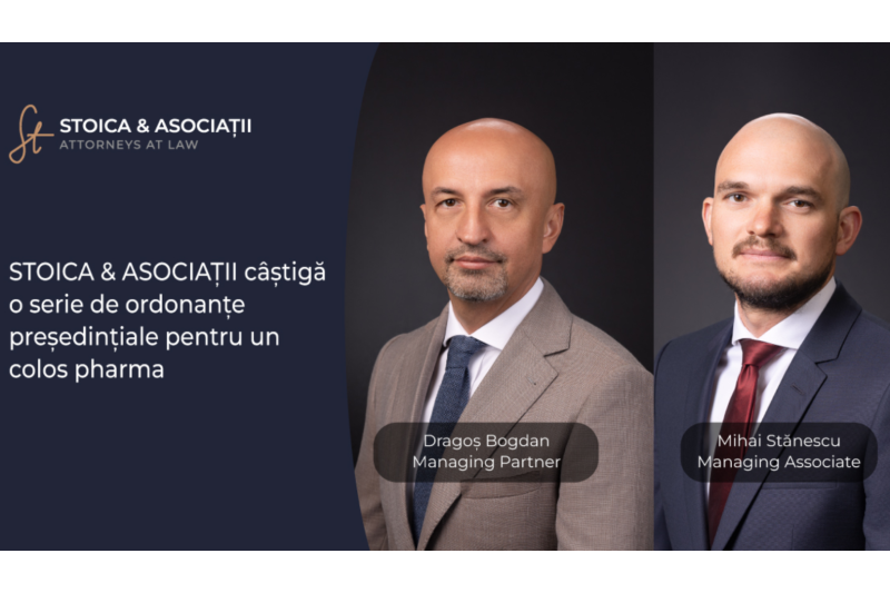 STOICA & ASOCIAȚII câștigă o serie de ordonanțe președințiale pentru un colos pharma