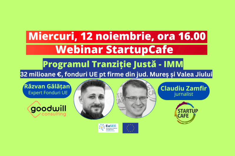 Miercuri, 12 noiembrie 2025, ora 16.00, WEBINAR pe StartupCafe: Fondurile UE pentru firme, prin Programul Tranziție Justă. LIVE VIDEO cu Răzvan Gălățan, consultant pentru atragere de finanțări