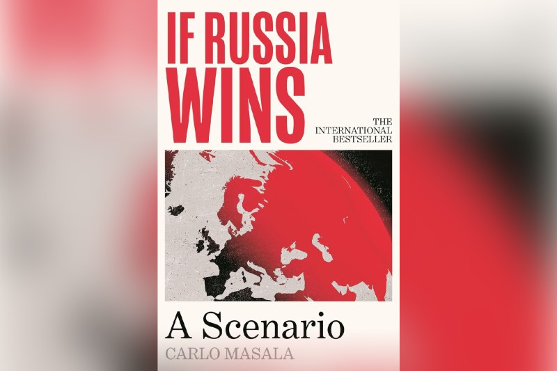 Ce se întâmplă dacă Rusia câștigă în Ucraina. O carte care zdruncină Europa